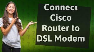 How Can I Connect My Cisco Router to a DSL Modem with ISP Configurations?