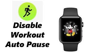 How To Disable Workout Auto-Pause On Apple Watch 8 / Ultra / 7 / 6 / 5