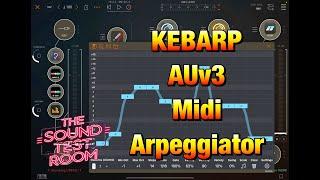 KEBARP - AUv3 Midi Arpeggiator by Cem Olcay - Tutorial and Demo for the iPad