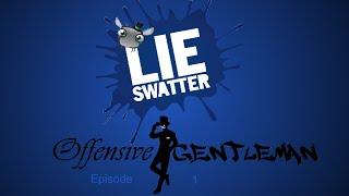 Lie Swatter Episode 1