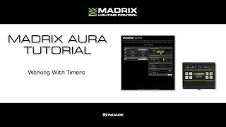 MADRIX AURA Tutorial - Working With Timers