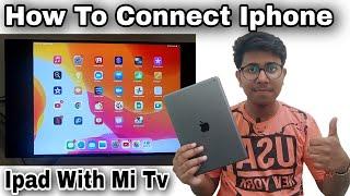 How To Connect Iphone & Ipad With Mi Android Tv | Connect Iphone With Mi Tv | Mi Tv Screenmirroring