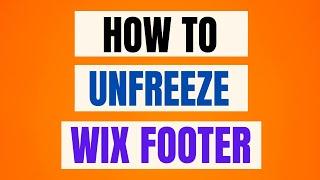 How To Unfreeze Wix Website Footer 2022 ( Step by Step )