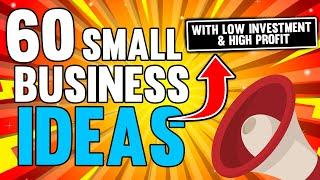Top 60 Small Business Ideas with Low Investment and High Profit