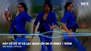 Vô Tư Remix (1 Hour) | Hãy Cứ Vô Tư Và Lạc Quan Lên Em Ơi Remix Hot Tik Tok | Khứa Áo Xanh Tik Tok