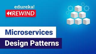 Microservices Design Patterns | Microservices Architecture Patterns | Edureka Rewind