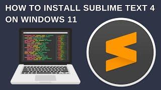 How to Install Sublime Text Editor 4 on Windows 11 | 2023