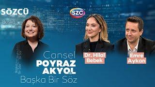 Cansel Poyraz Akyol ile Başka Bir Söz 70. Bölüm | Emre Aykan ve Dr. Hilal Bebek