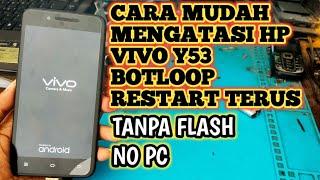 Vivo y53 botloop, restart terus menerus tanpa flash done 100%