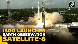 ISRO launches Earth Observation Satellite-8 from Sriharikota