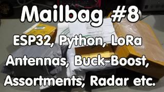 #102 Mailbag #8 ESP32,Python, LoRa Antennas,Buck-Boost Converter, Assortments, Radar, etc.