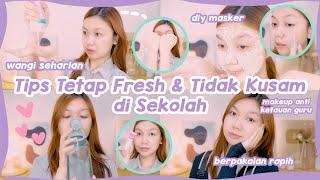 Tips Tetap Fresh & Tidak Kusam di Sekolah || Desty Yufenti