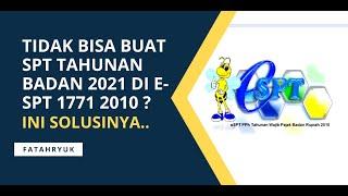 Tidak Bisa Buat SPT Tahunan Badan 2021 di ESPT 1771 2010?? Ini Solusinya... #sptbadan2021