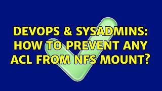 DevOps & SysAdmins: How to prevent any ACL from NFS mount?