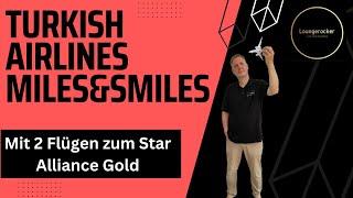 Turkish Airlines Miles&Smiles - Mit 2 Flügen zum Star Alliance Gold