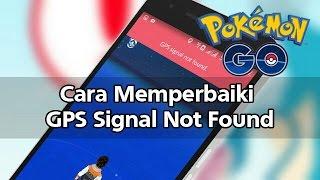 Cara Mengatasi GPS Signal not Found Pokemon Go