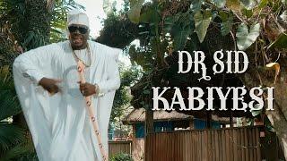 Dr. Sid - Kabiyesi ( Official Music Video )