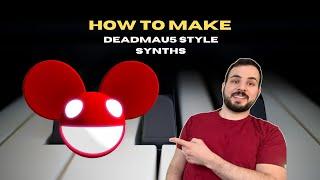 How To Make Synths Like Deadmau5