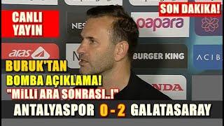 Okan Buruk Basın Toplantısı! Maç Sonu! Antalyaspor 0 - 2 Galatasaray