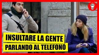 Insultare la Gente Parlando al Telefono [Esperimento Sociale] - theShow #10