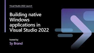Building native Windows applications in Visual Studio 2022