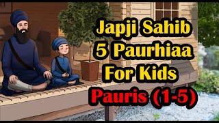 Japji Sahib Panj Paurhian PART1 [1-5 Pauris]  | Pathh | ਛੋਟੇ ਬੱਚਿਆਂ ਲਈ | ਜਪੁਜੀ ਸਾਹਿਬ ਪੰਜ ਪਉੜੀਆਂ ਪਾਠ