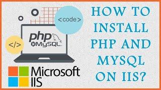 Installation of PHP and MYSQL  on Windows OS with IIS   PART-01