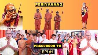 #periyavaa 2 - Precursor to Epi 1 - Watch Full Video| #karma #kanchimahan #mahaperiyava