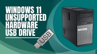 Windows 11 Unsupported Hardware USB Drive