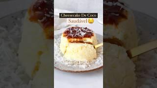 CHEESECAKE DE COCO SAUDÁVEL  #shorts #receitas #receita #comida #fitness #fit