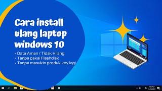 Cara Install Ulang laptop windows 10 tanpa kehilangan data dan tanpa menggunakan flashdisk (2023)