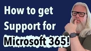 How to get Support for Microsoft 365 | Peter Rising MVP