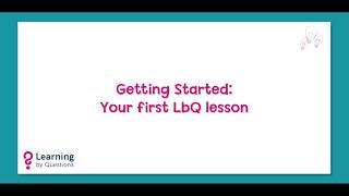 Getting Started: Your first LbQ lesson