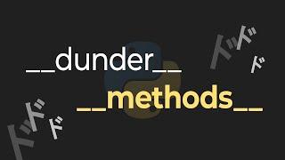 How To Use Dunder Methods In Python Tutorial (Magic Methods)