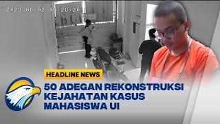 Tersangka Kasus Mahasiswa UI Peragakan 50 Adegan saat Rekonstruksi