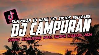 DJ CAMPURAN VIRAL TIK TOK 2024 JEDAG JEDUG FULL BASS TERBARU