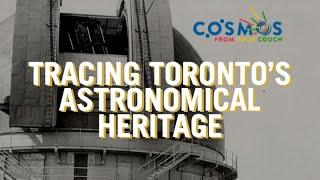 Tracing Toronto's Astronomical Heritage