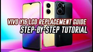 VIVO Y16 LCD SCREEN REPLACEMENT GUIDE: VIVO Y16 TEARDOWN FULL DISASSEMBLY