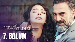 Çoban Yıldızı - 7.Bölüm (Tek Parça Full HD)