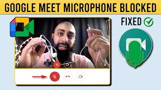 How to FIX Microphone Not Working or Blocked in Google Meet