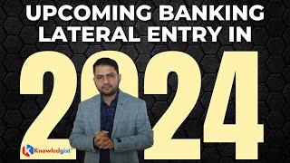 Upcoming Banking Lateral Entry Opportunities in 2024