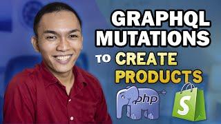 How To Create Shopify Products using GraphQL Mutations (PHP)