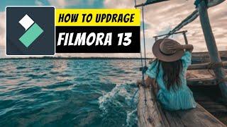 FILMORA 13 RELEASED! - HOW TO UPGRADE?