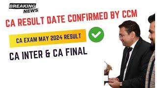 CA Result Date Confirmed by ICAI Central Council member | CA EXAM May 2024 Result Date declared