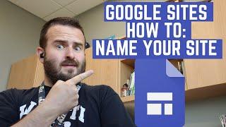 Google Sites Step by Step Tutorial: Name Your Site (1.2)