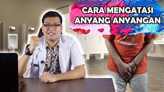 CARA MENGATASI GEJALA ANYANG-ANYANGAN SECARA ALAMI - DOKTER SADDAM ISMAIL