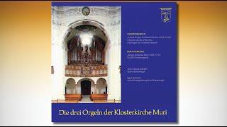 Die drei Orgeln der Klosterkirche Muri – Jean-Claude Zehnder & Egon Schwarb