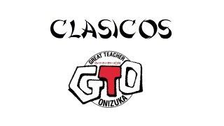 CLASICOS: GTO (GREAT TEACHER ONIZUKA)