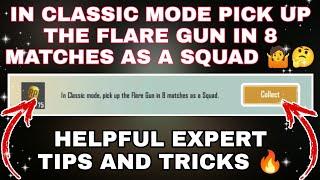 IN CLASSIC MODE PICK UP THE FLARE GUN IN 8 MATCHES AS A SQUAD MISSION