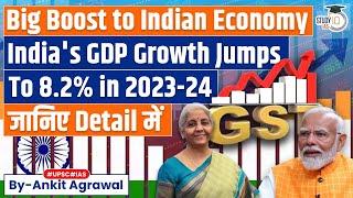 Blockbuster GDP: Indian Economy Grows At 8.2% in FY24 | Know in Detail | UPSC